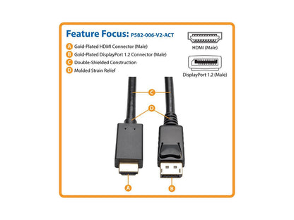 Tripp Lite DisplayPort 1.2 to HD Active Adapter Cable, DP with Latches to HDMI (M/M), UHD 4K x 2K/1080p, 6 ft. (P582-006-V2-ACT)